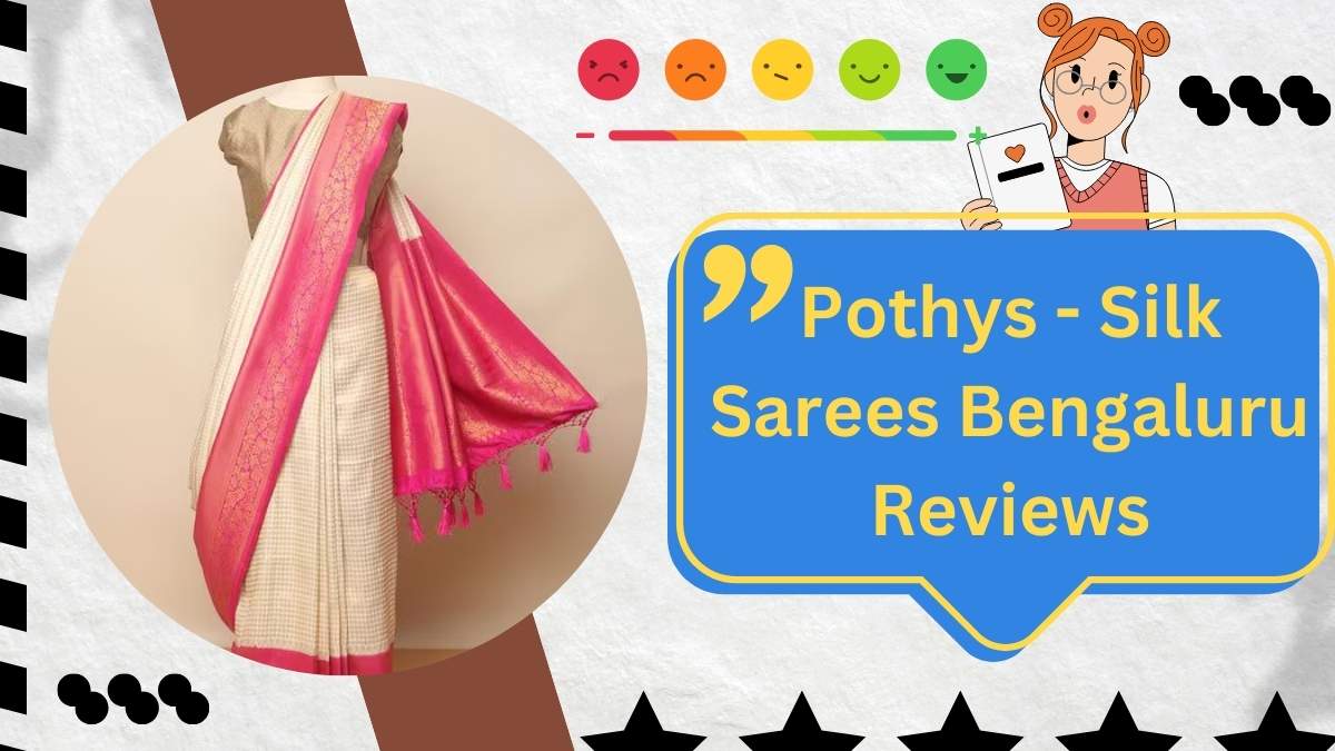 Pothys - Silk Sarees Bengaluru Reviews