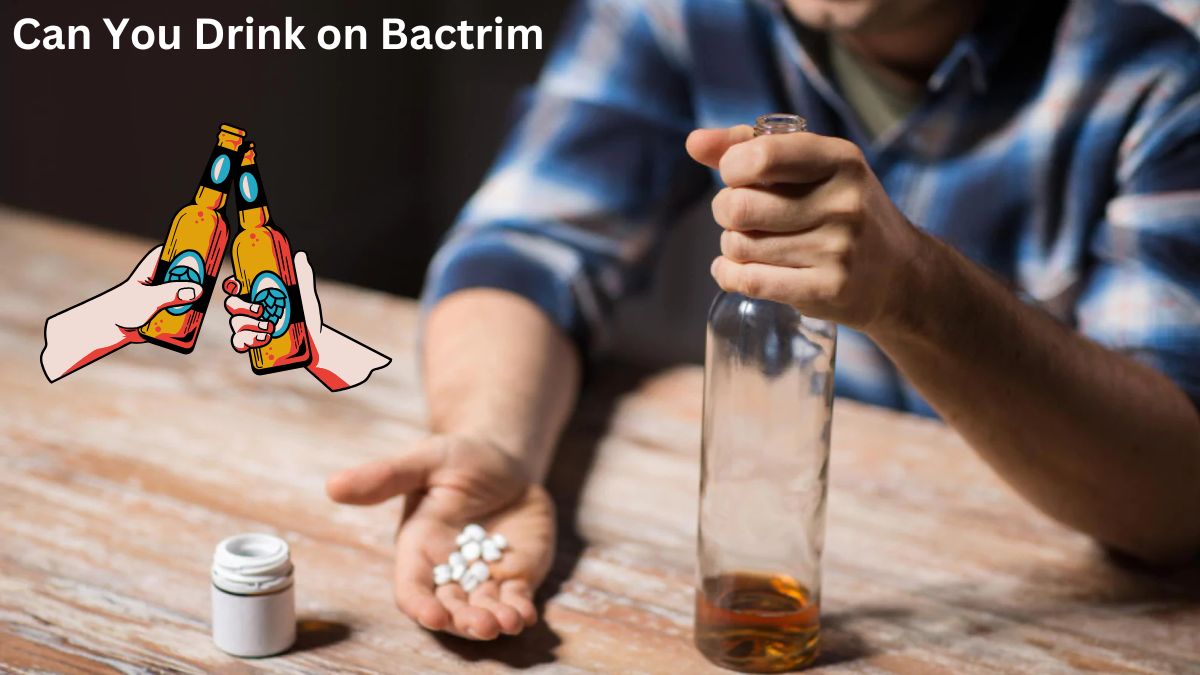 Can You Drink on Bactrim